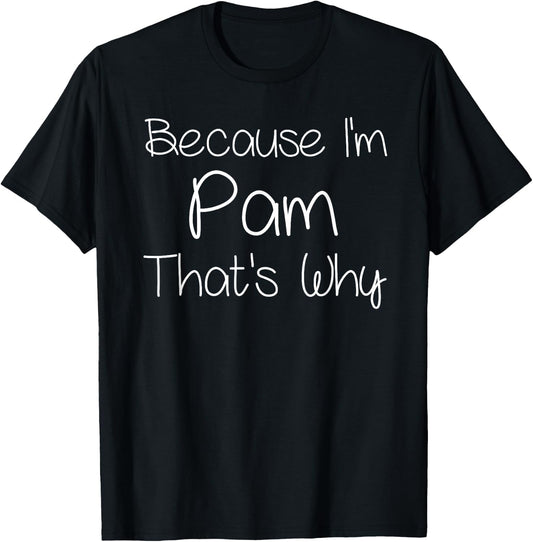 PAM Funny Personalized Birthday Women Name Gift T-Shirt - T-Shirt | Black