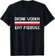Drink Vodka Eat Pierogi Poland Flag Polish Culture Gift T-Shirt - T-Shirt | Black
