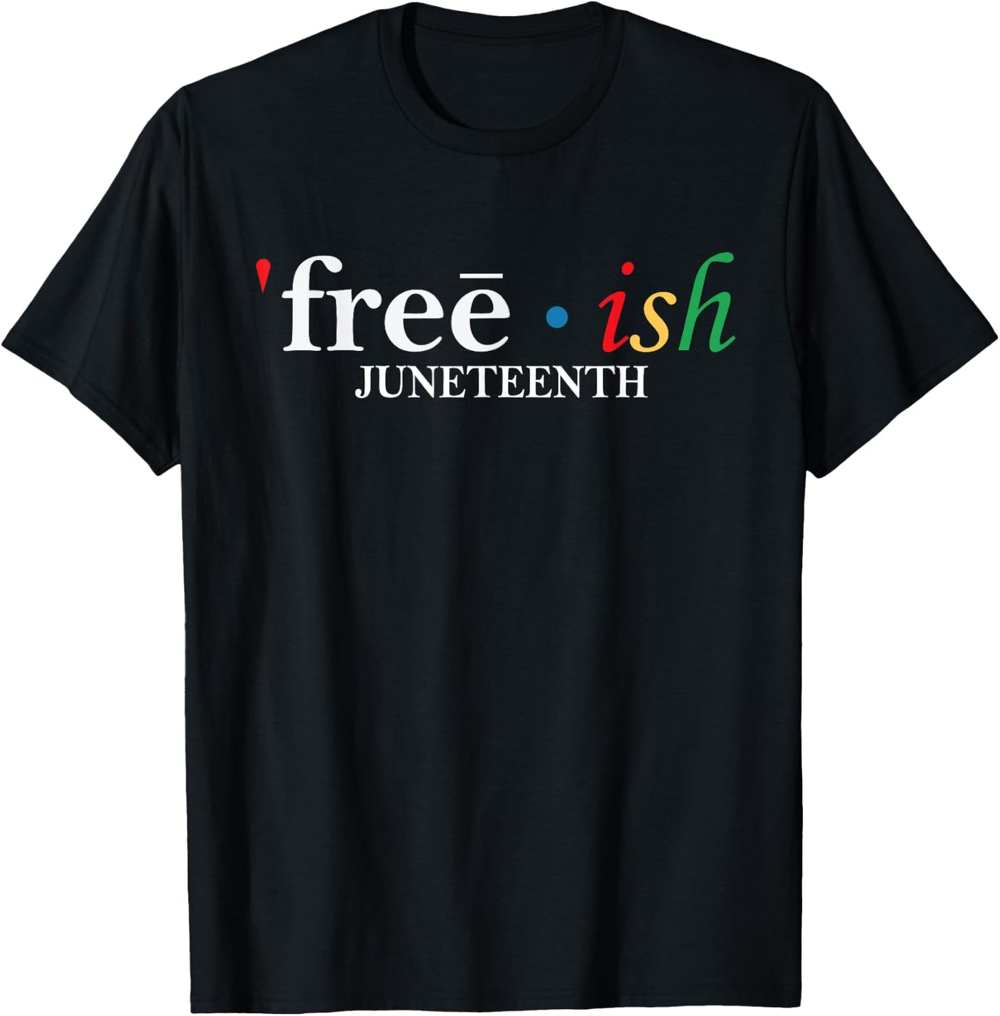 JUNETEENTH Freeish Since 1865 Melanin Ancestor Black History T-Shirt - T-Shirt | Black
