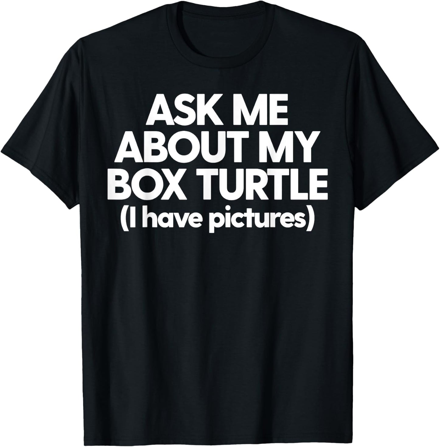 Box Turtle Dad Funny Box Turtle Ask Me About My Box Turtle T-Shirt - T-Shirt | Black