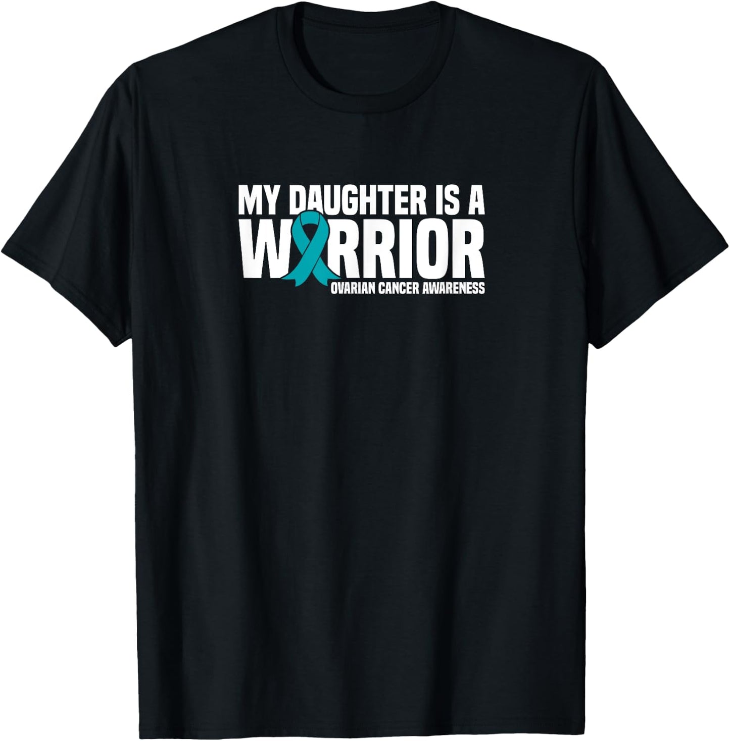 My Daughter is a Warrior Ribbon Ovarian Cancer Awareness T-Shirt - T-Shirt | Black