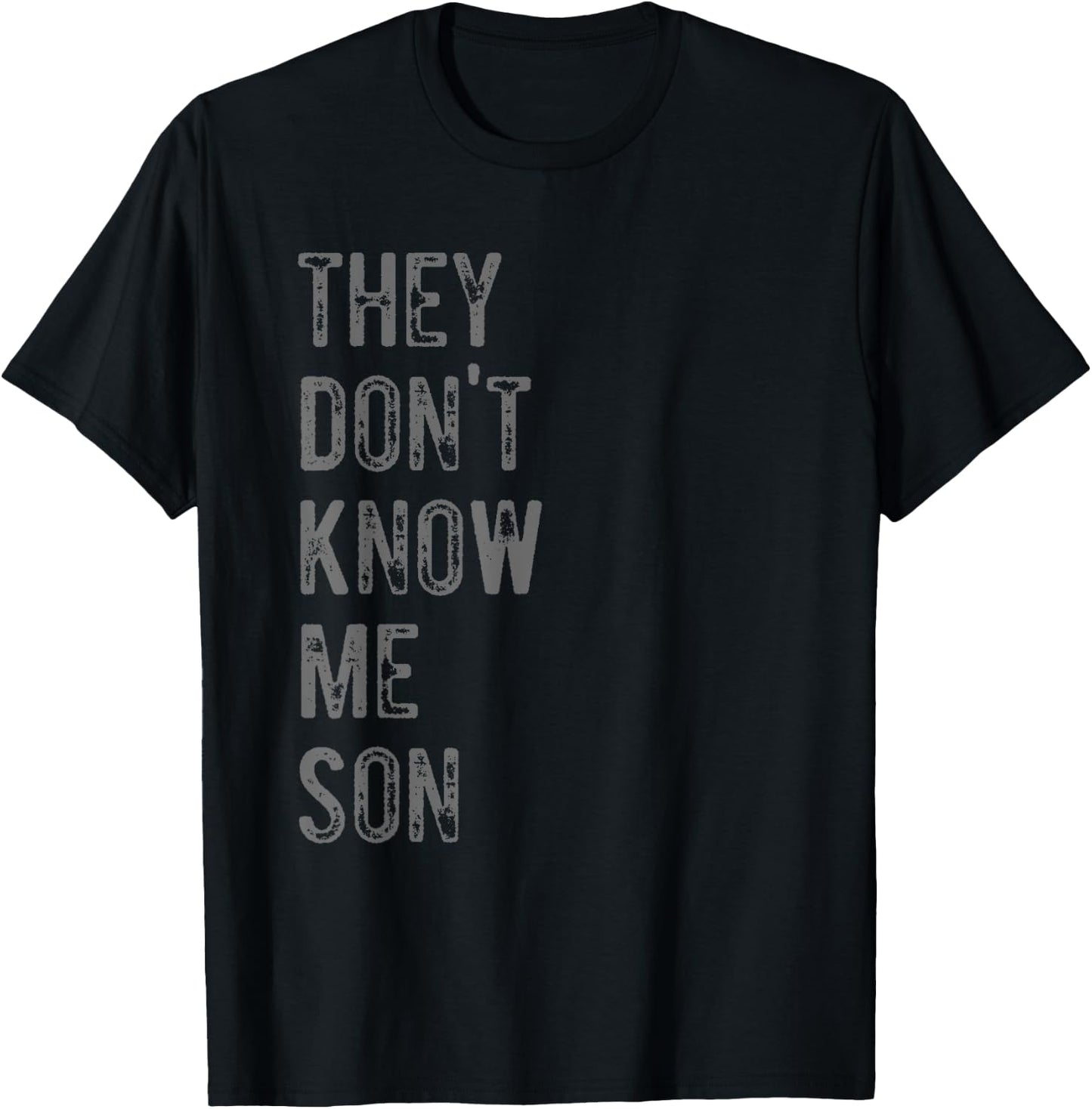 They Dont Know Me Son Motivational For Gym Fitness T-Shirt - T-Shirt | Black