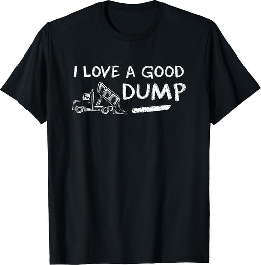 I Love a Good Dump Truck Light T-Shirt - T-Shirt | Black
