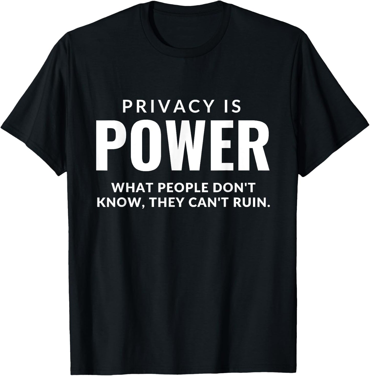 Privacy is Power - Birthday gift, Anniversary Present T-Shirt - T-Shirt | Black