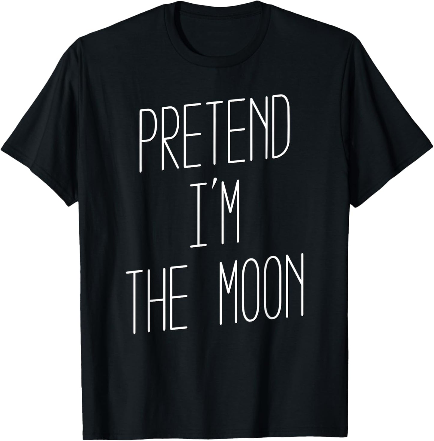 Pretend I'm the Moon - Halloween Costume T-Shirt - T-Shirt | Black