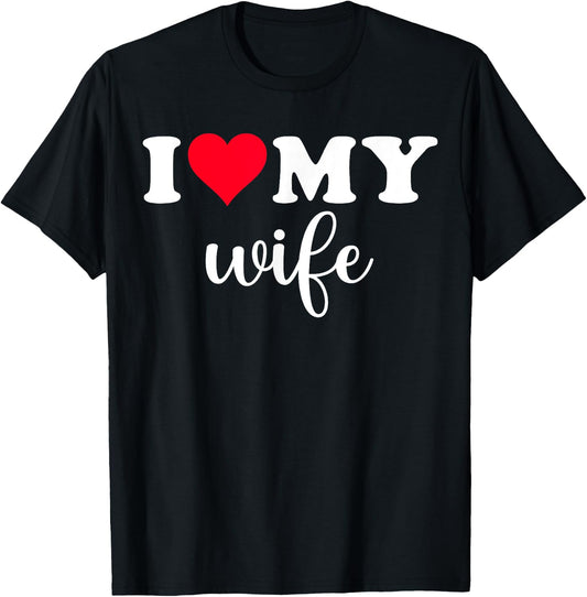I Love My Wife Shirt I Heart Wife Love Wife T-Shirt - T-Shirt | Black