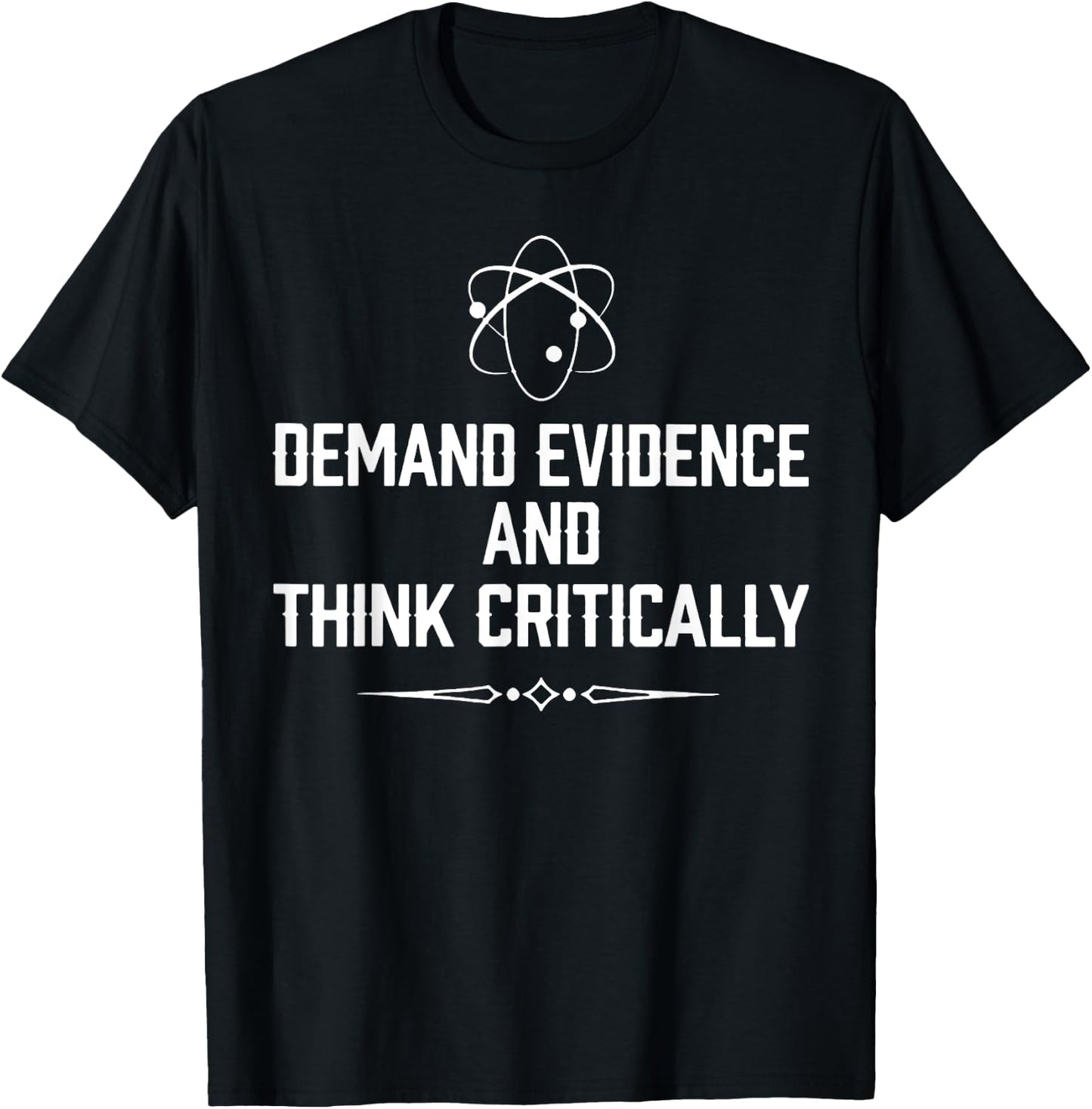 Demand evidence and think critically T-Shirt - T-Shirt | Black