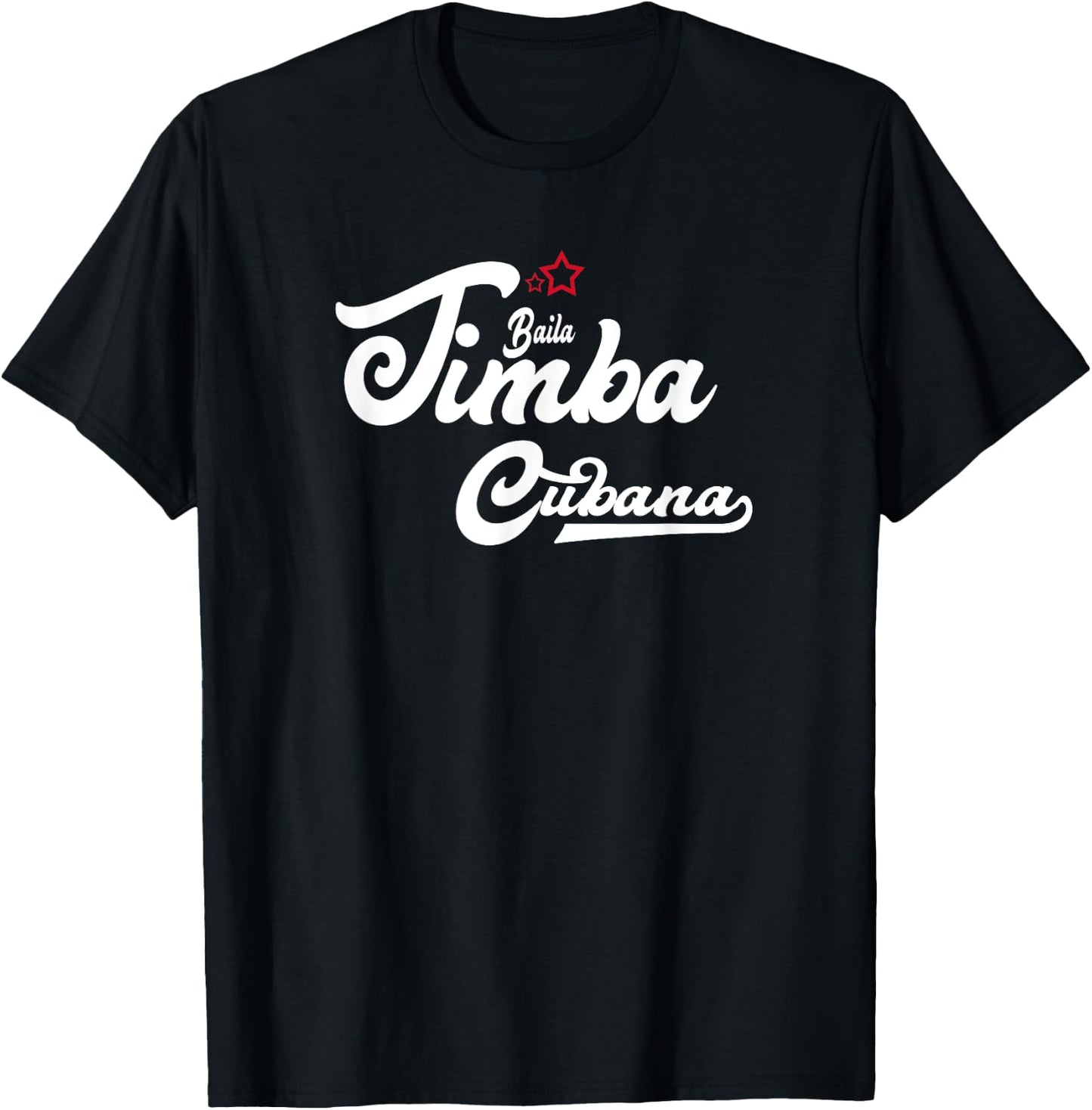 Baila Timba Cubana - Salsa Dance T-Shirt - T-Shirt | Black