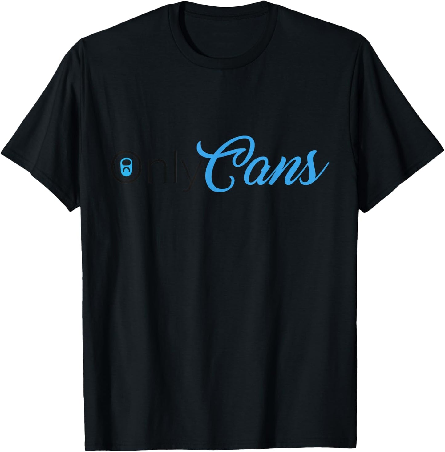 OnlyCans Funny Parody T-Shirt - T-Shirt | Black