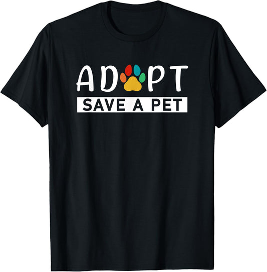 Adopt Save A Pet Animals Rescue Pets Adoption T-Shirt - T-Shirt | Black
