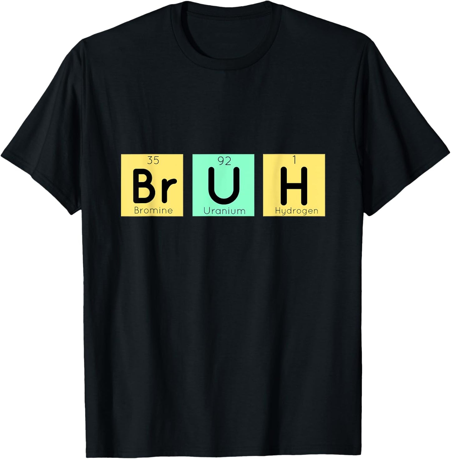 Bruh Funny Chemistry Gift Meme Periodic Table Meme Elements T-Shirt - T-Shirt | Black