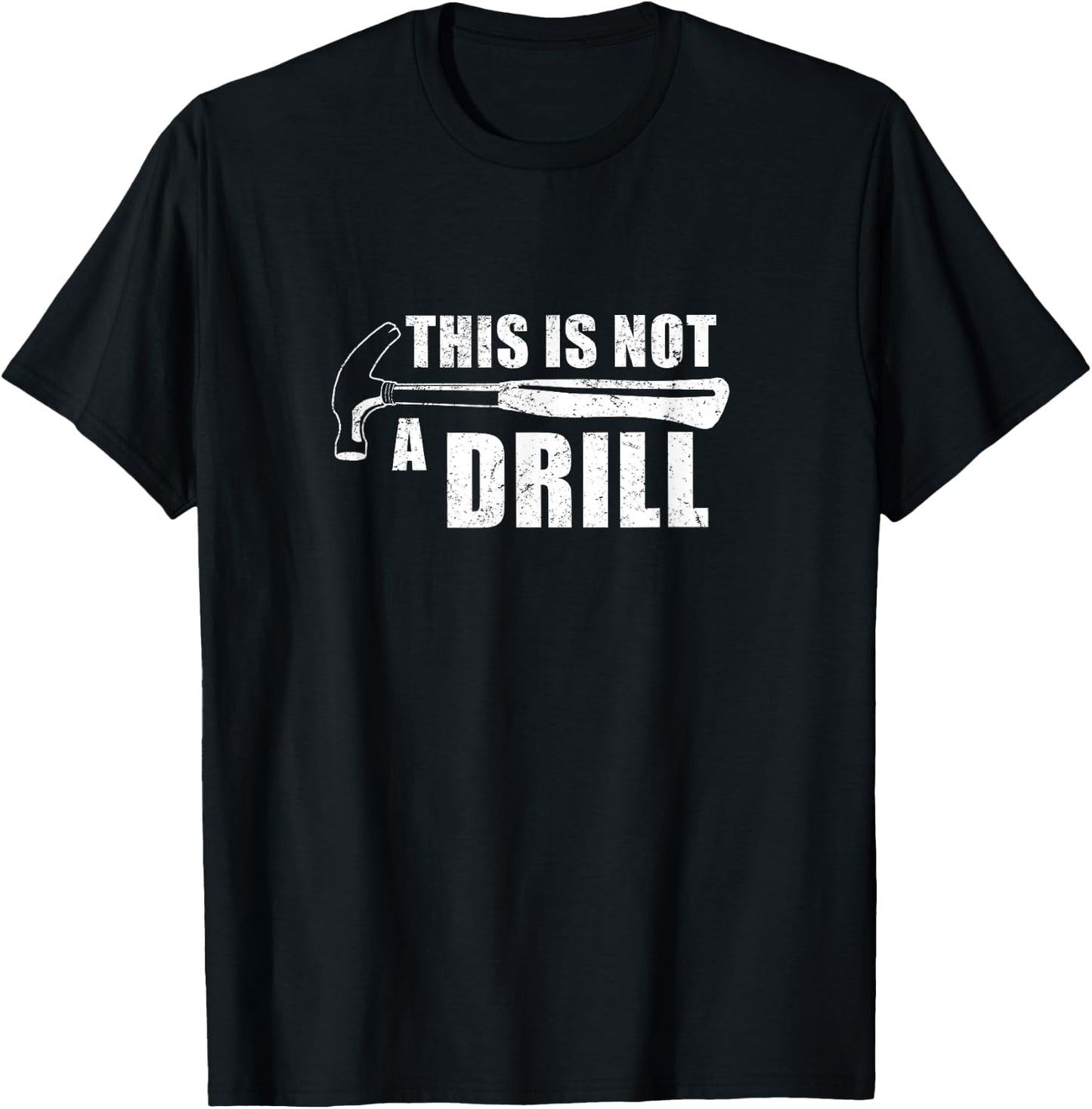 This Is Not A Drill Funny T-Shirt - T-Shirt | Black
