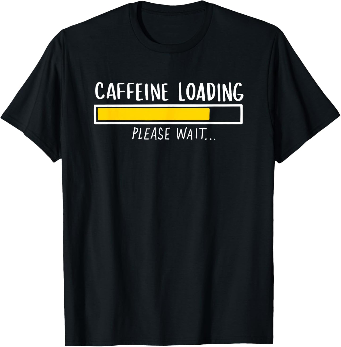 Funny Coffee Lover Gift - Coffee Saying Caffeine Loading T-Shirt - T-Shirt | Black