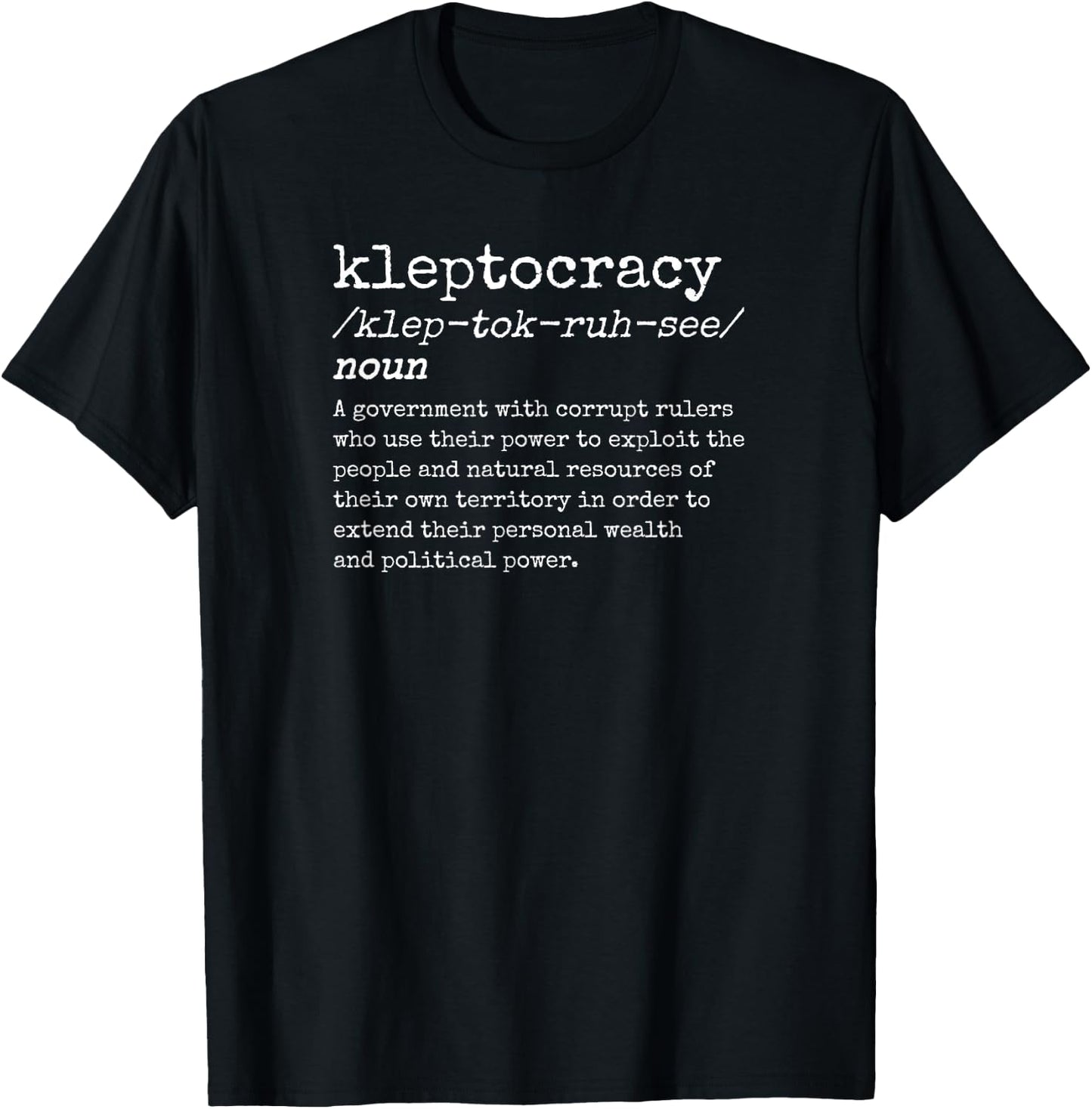 Kleptocracy Definition Corrupt Government Pro Libertarian T-Shirt - T-Shirt | Black