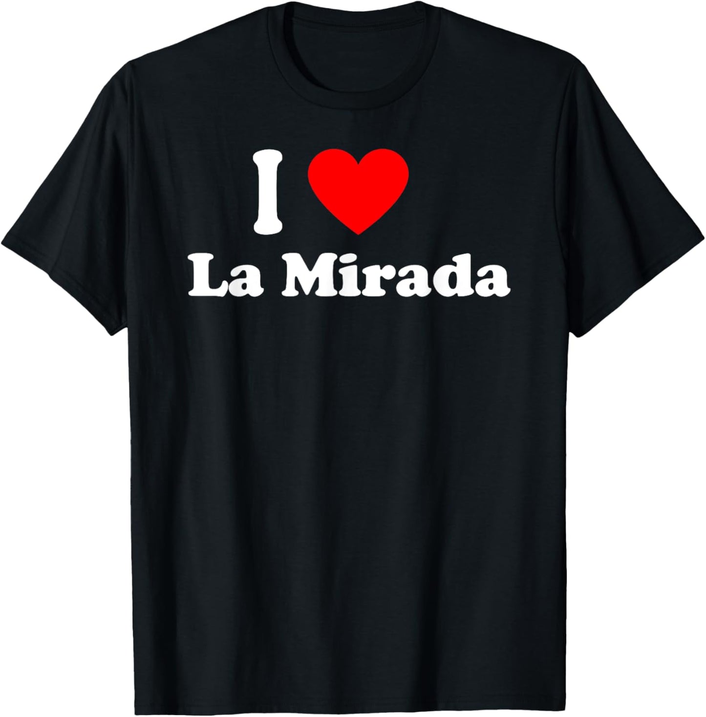 I Love La Mirada City California Hometown Classic T-Shirt - T-Shirt | Black