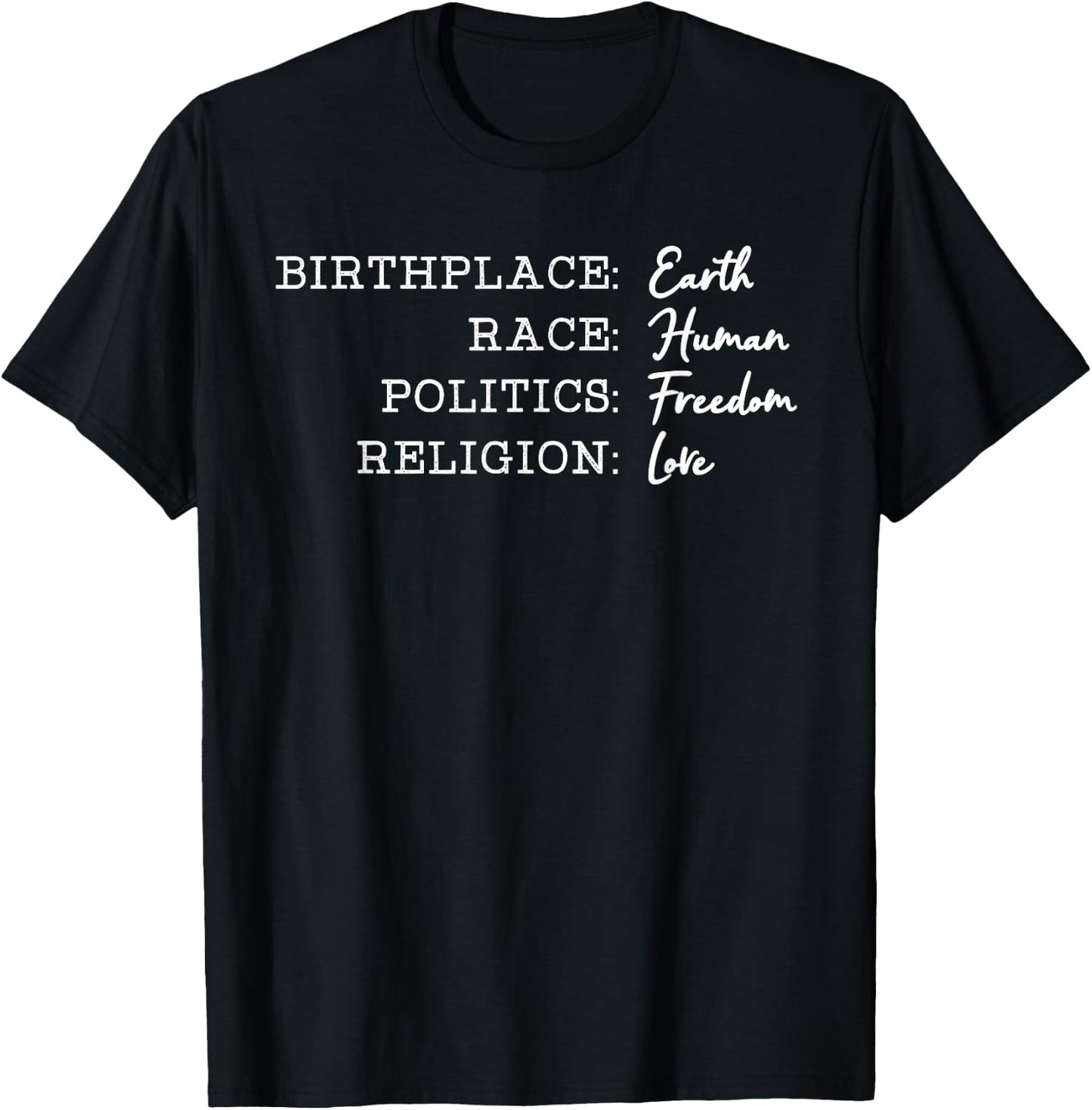 Birth Race Human Politics Freedom Religion Love Earth Day T-Shirt - T-Shirt | Black
