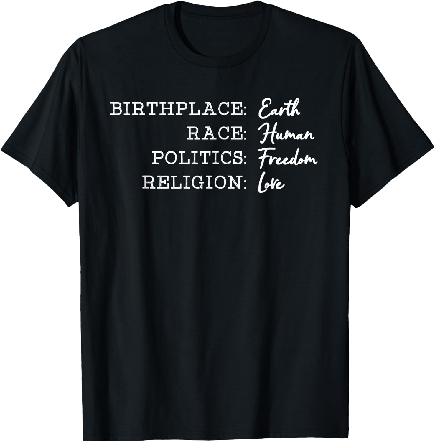 Birth Race Human Politics Freedom Religion Love Earth Day T-Shirt - T-Shirt | Black