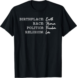 Birth Race Human Politics Freedom Religion Love Earth Day T-Shirt - T-Shirt | Black