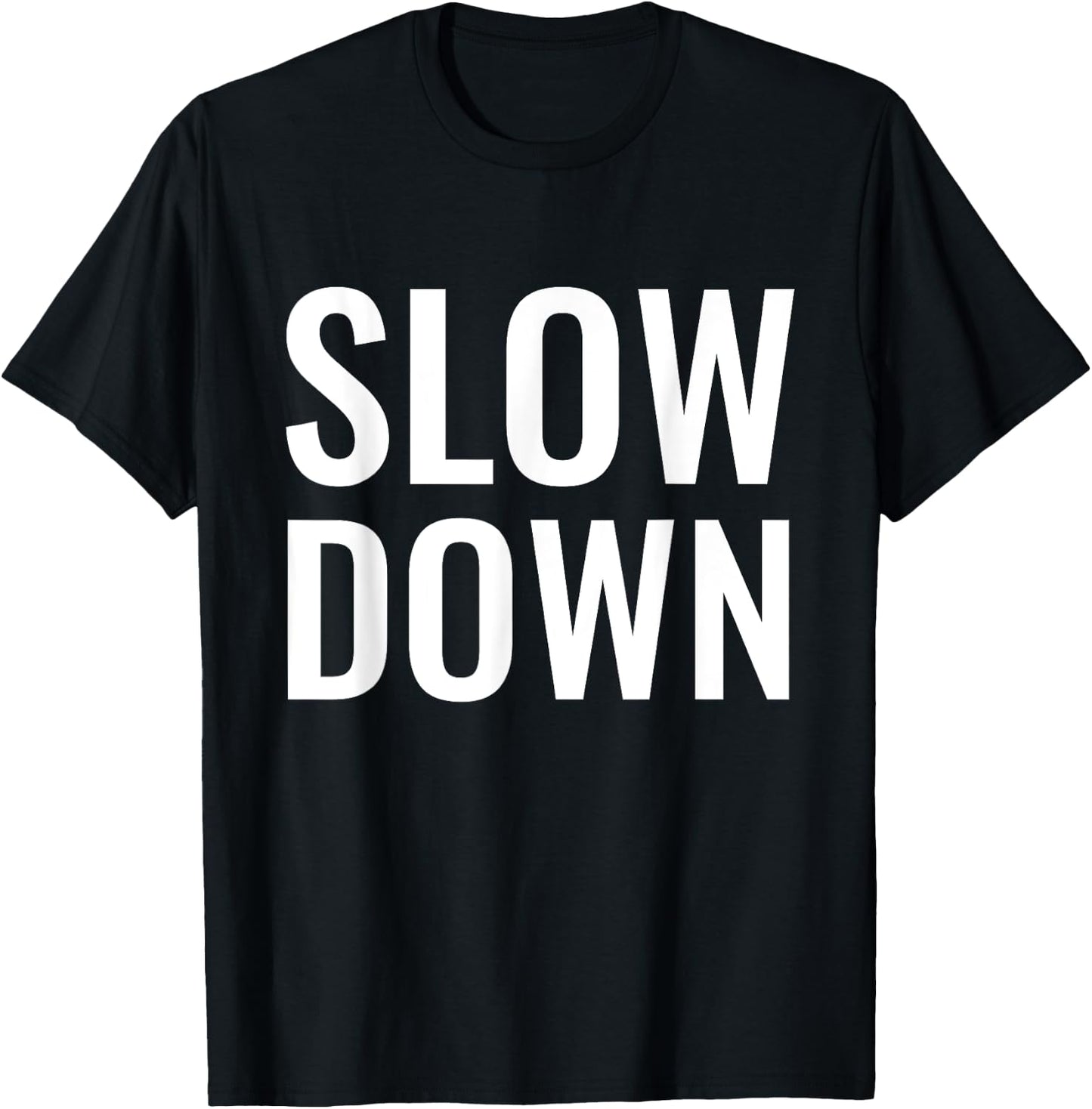 Slow Down One Step At A Time Mindfulness Conscious Awareness T-Shirt - T-Shirt | Black