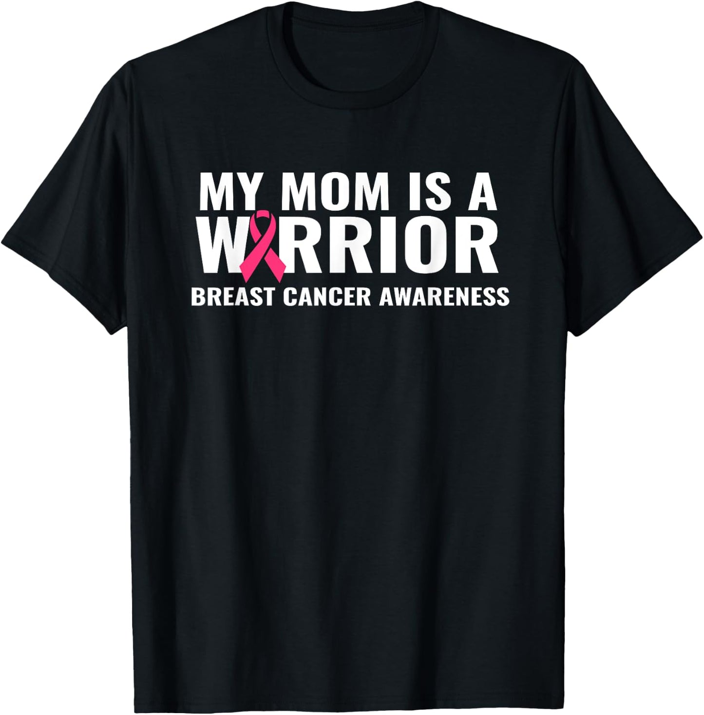 My Mom Is A Warrior Breast Cancer Awareness Support T-Shirt - T-Shirt | Black