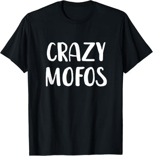 Crazy Mofos T-Shirt - T-Shirt | Black