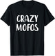 Crazy Mofos T-Shirt - T-Shirt | Black