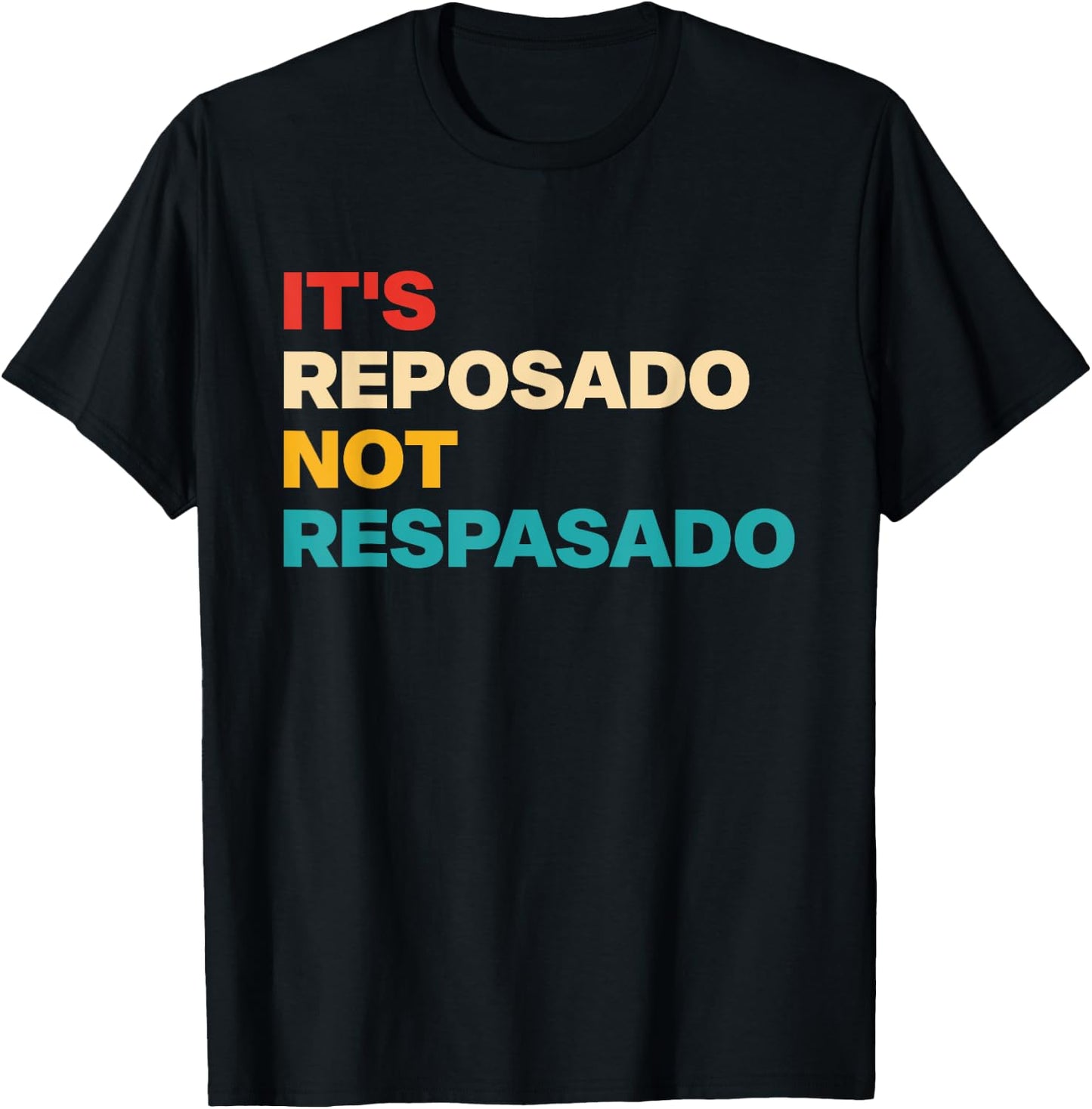 It's Reposado Not Respasado Vintage Apparel T-Shirt - T-Shirt | Black
