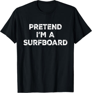 Pretend I'm A Surfboard Lazy Halloween Costume T-Shirt - T-Shirt | Black