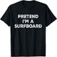 Pretend I'm A Surfboard Lazy Halloween Costume T-Shirt - T-Shirt | Black