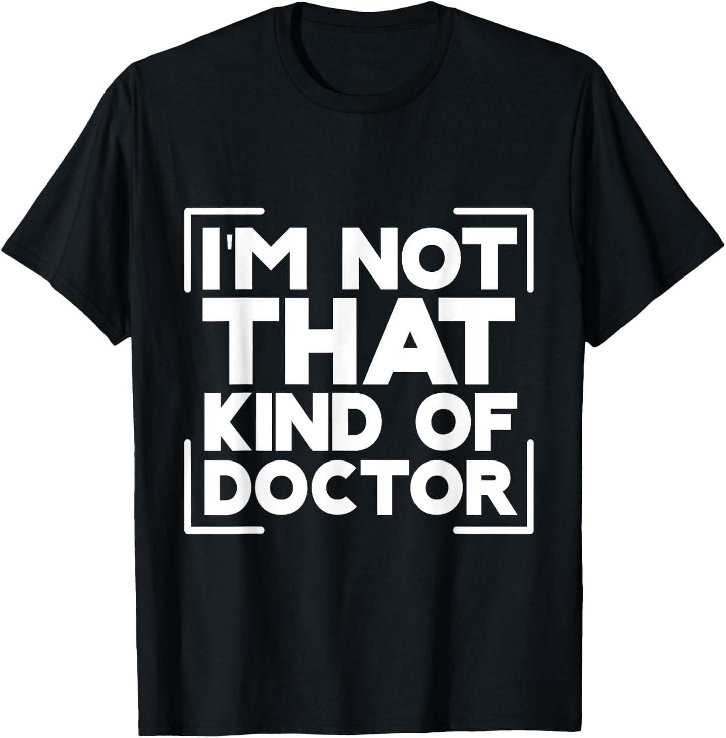 I'm Not That Kind Of Doctor T-Shirt - T-Shirt | Black