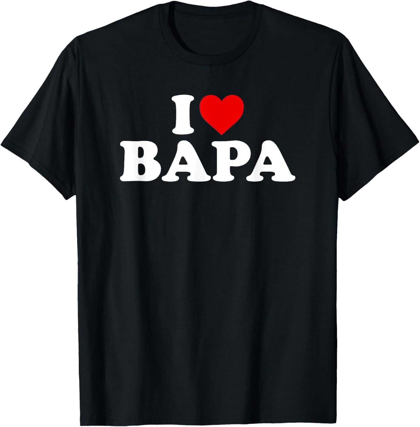 I Love Bapa T-Shirt - T-Shirt | Black