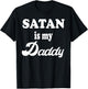 Satan Is My Daddy Gift T-Shirt - T-Shirt | Black