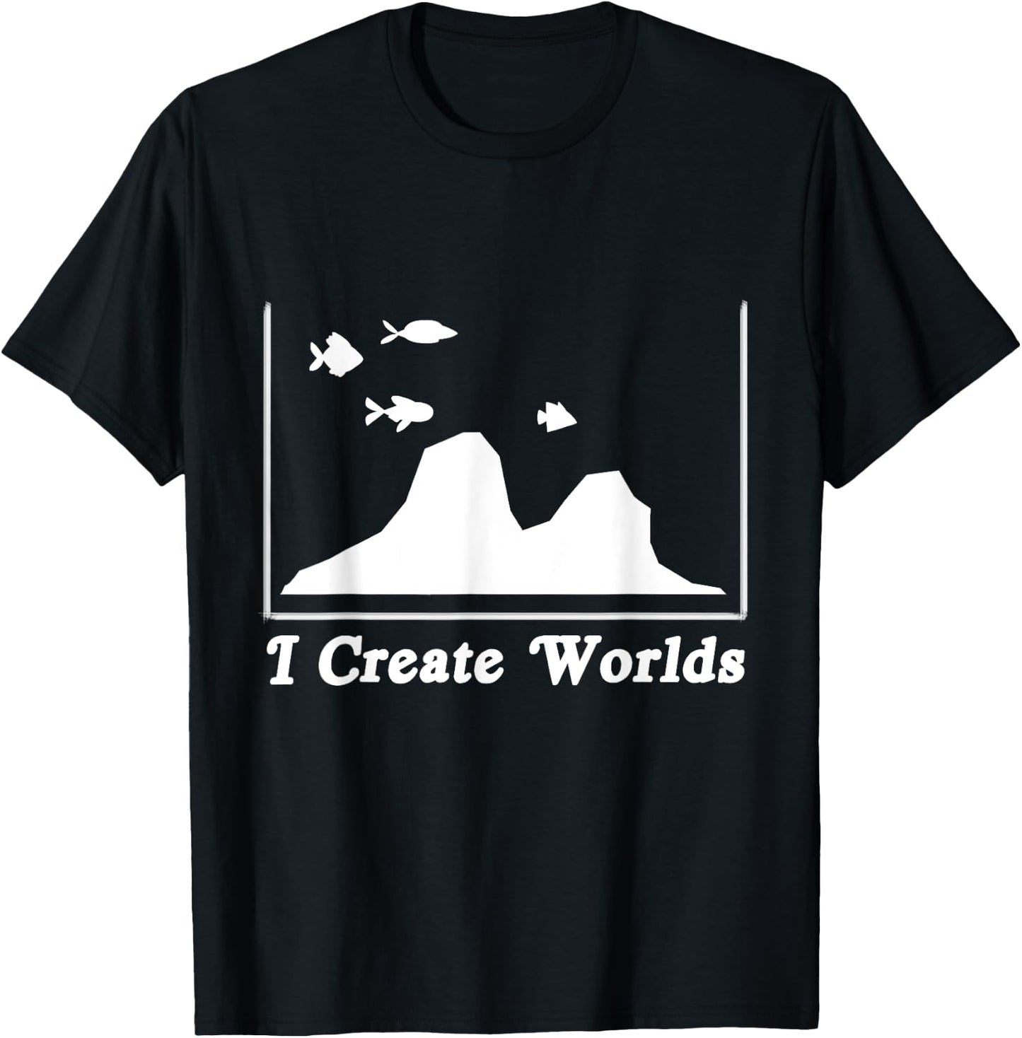 Aquascaping Aquascaper Aquarium Fish Care Creates World T-Shirt - T-Shirt | Black
