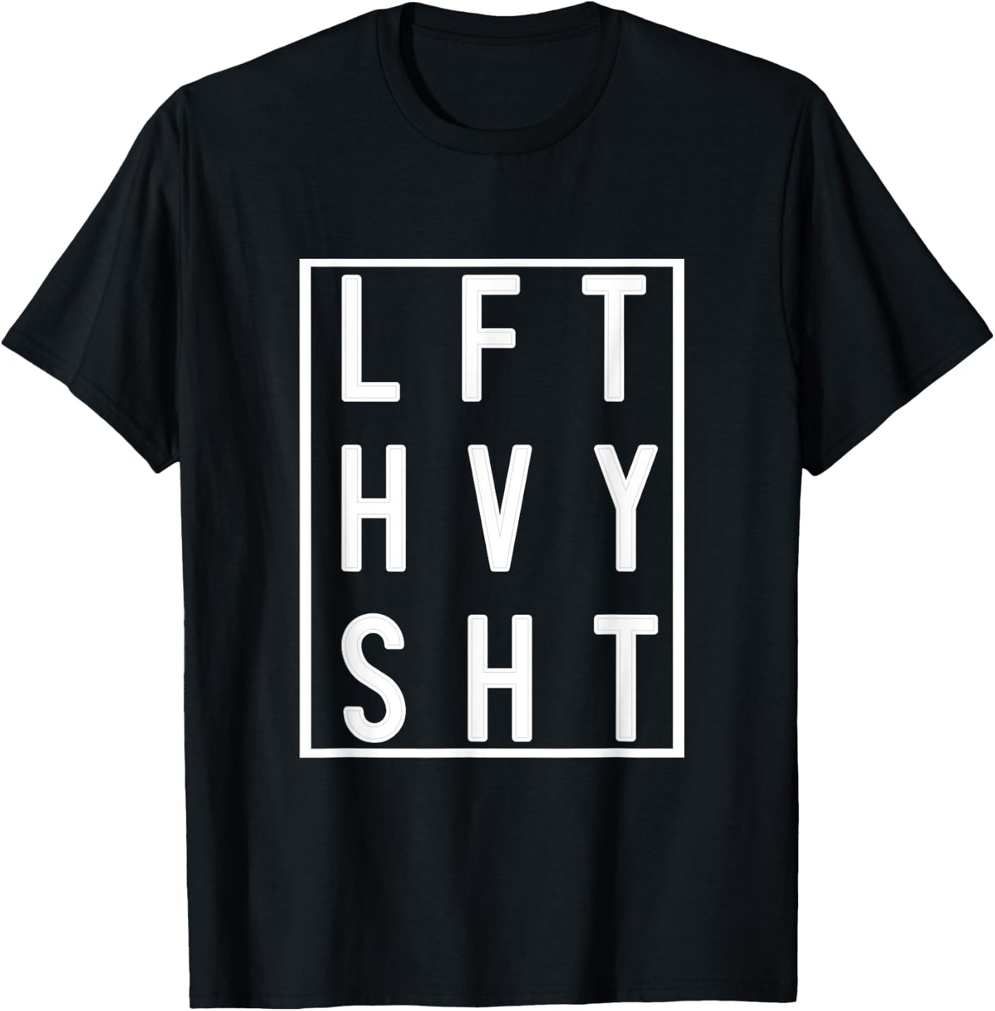 LFT HVY SHT Lift Heavy Gym Workout For Weight Lifters T-Shirt - T-Shirt | Black