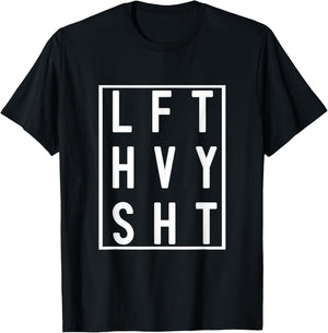 LFT HVY SHT Lift Heavy Gym Workout For Weight Lifters T-Shirt - T-Shirt | Black