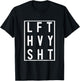 LFT HVY SHT Lift Heavy Gym Workout For Weight Lifters T-Shirt - T-Shirt | Black