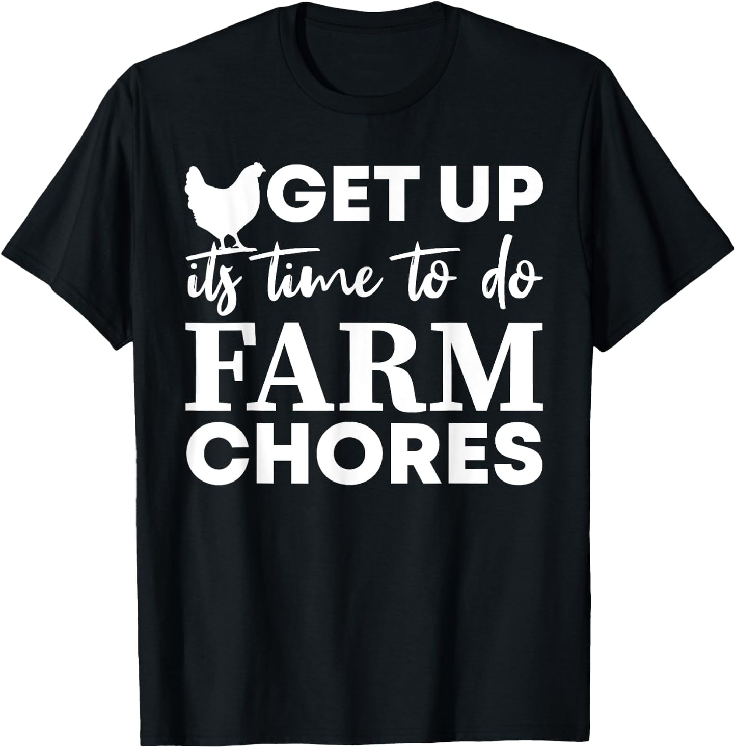 get up it's time to do farm chores Funny Chicken T-Shirt - T-Shirt | Black