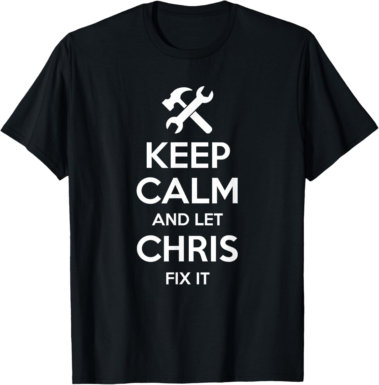 Custom Christmas Fathers Day Engineer Name CHRIS Fix Quote Funny Birthday Personalized Name Gift T-Shirt - T-Shirt | Black