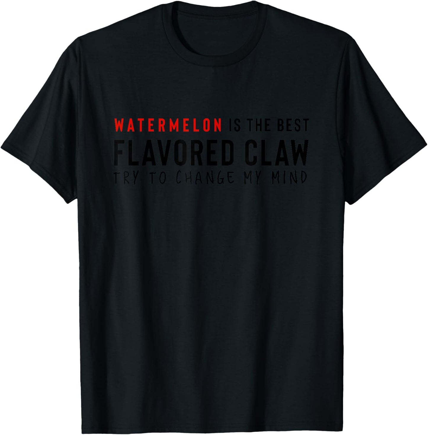 Watermelon Is The Best Claw Ain't No Laws Hard Seltzer Funny T-Shirt - T-Shirt | Black