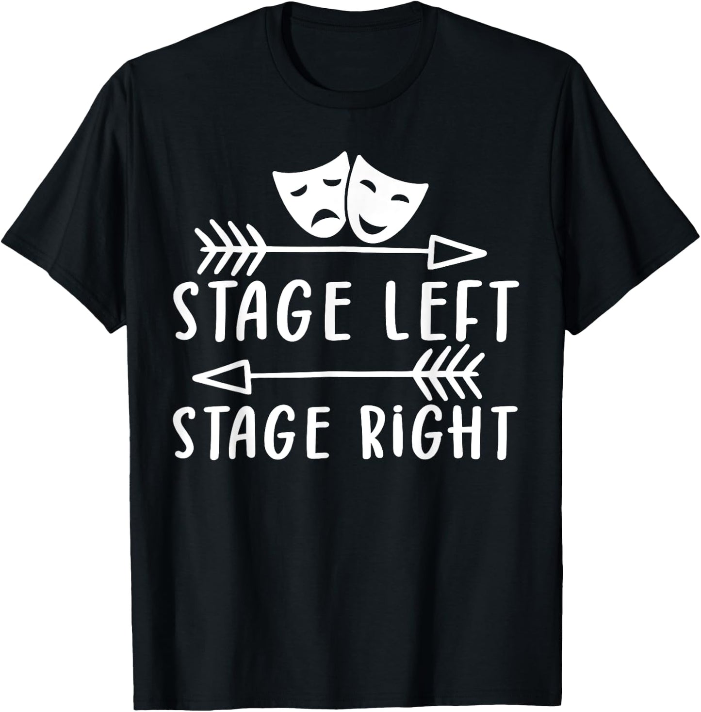 Stage Left Stage Right Funny Theater Drama T-Shirt - T-Shirt | Black