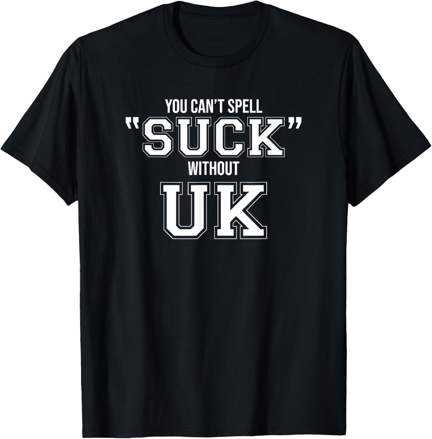 You Can't Spell Suck without UK logo T-Shirt - T-Shirt | Black