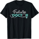 Future Doctor - Pre Med Outfit Medical Student Gift T-Shirt - T-Shirt | Black