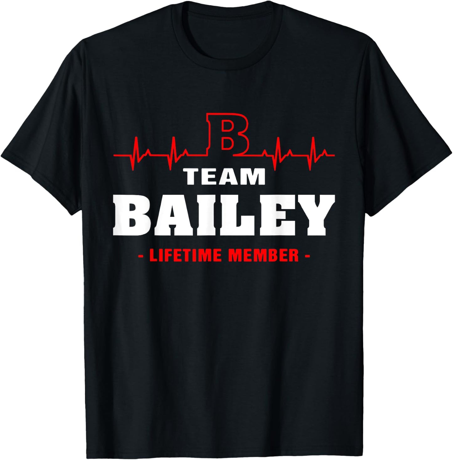 Bailey Surname last name Family team Bailey lifetime member T-Shirt - T-Shirt | Black