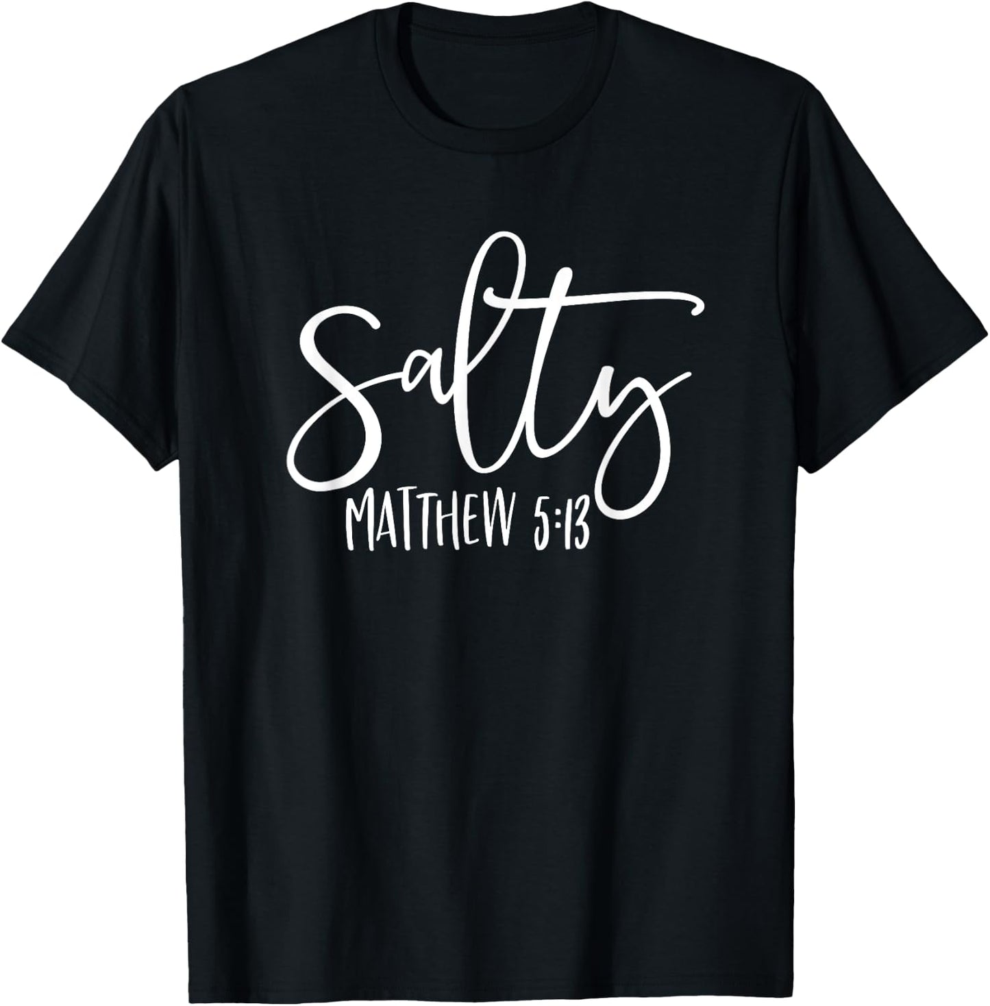 Salty Matthew 5:13 Christian Bible Verse Faith God Jesus T-Shirt - T-Shirt | Black