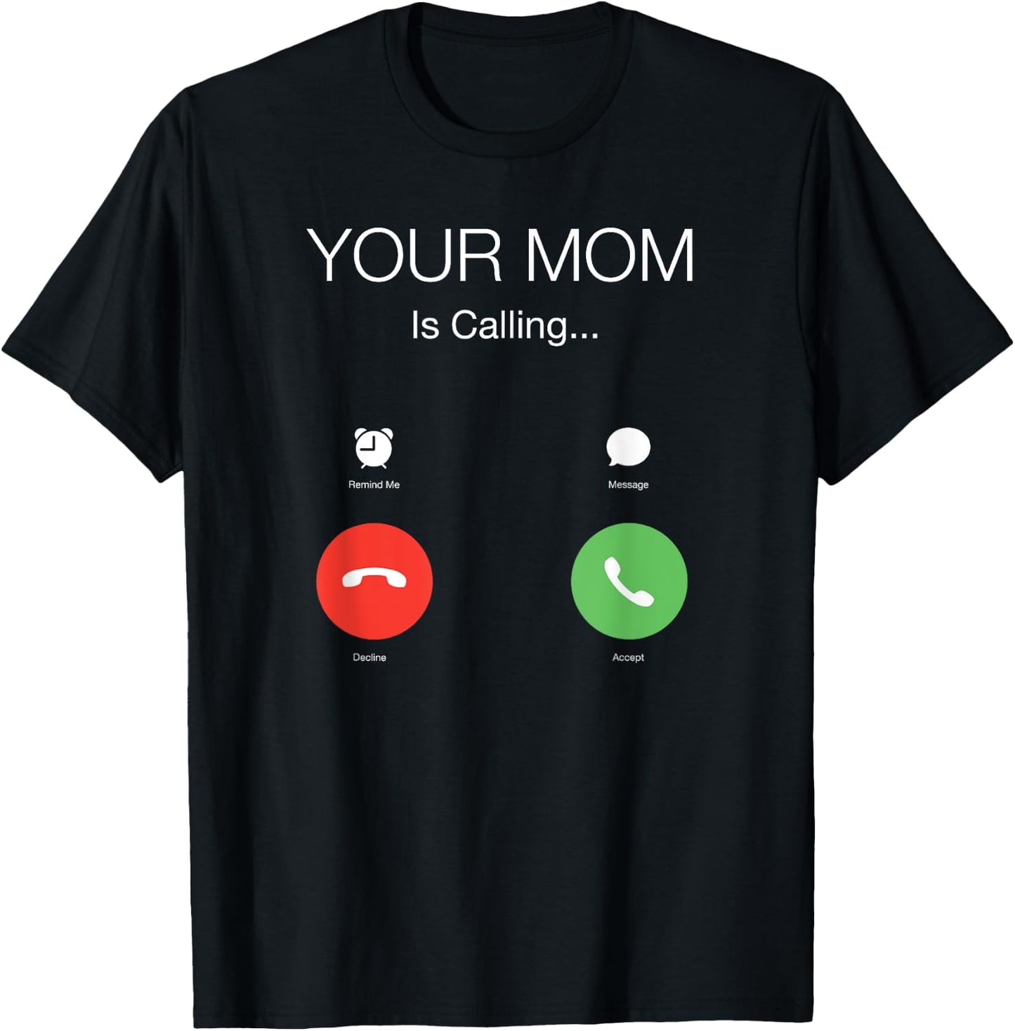 Your mom is calling T-Shirt - T-Shirt | Black