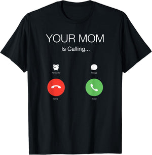 Your mom is calling T-Shirt - T-Shirt | Black