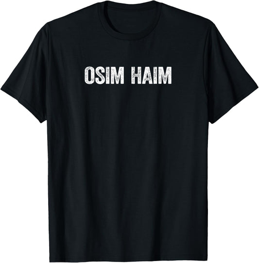 Osim Haim Jewish Chanukah Gift Hanukkah Shalom Menorah T-Shirt - T-Shirt | Black