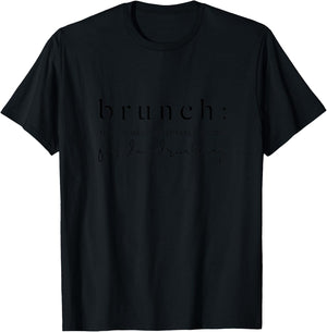 BRUNCH: the socially acceptable excuse for day drinking T-Shirt - T-Shirt | Black