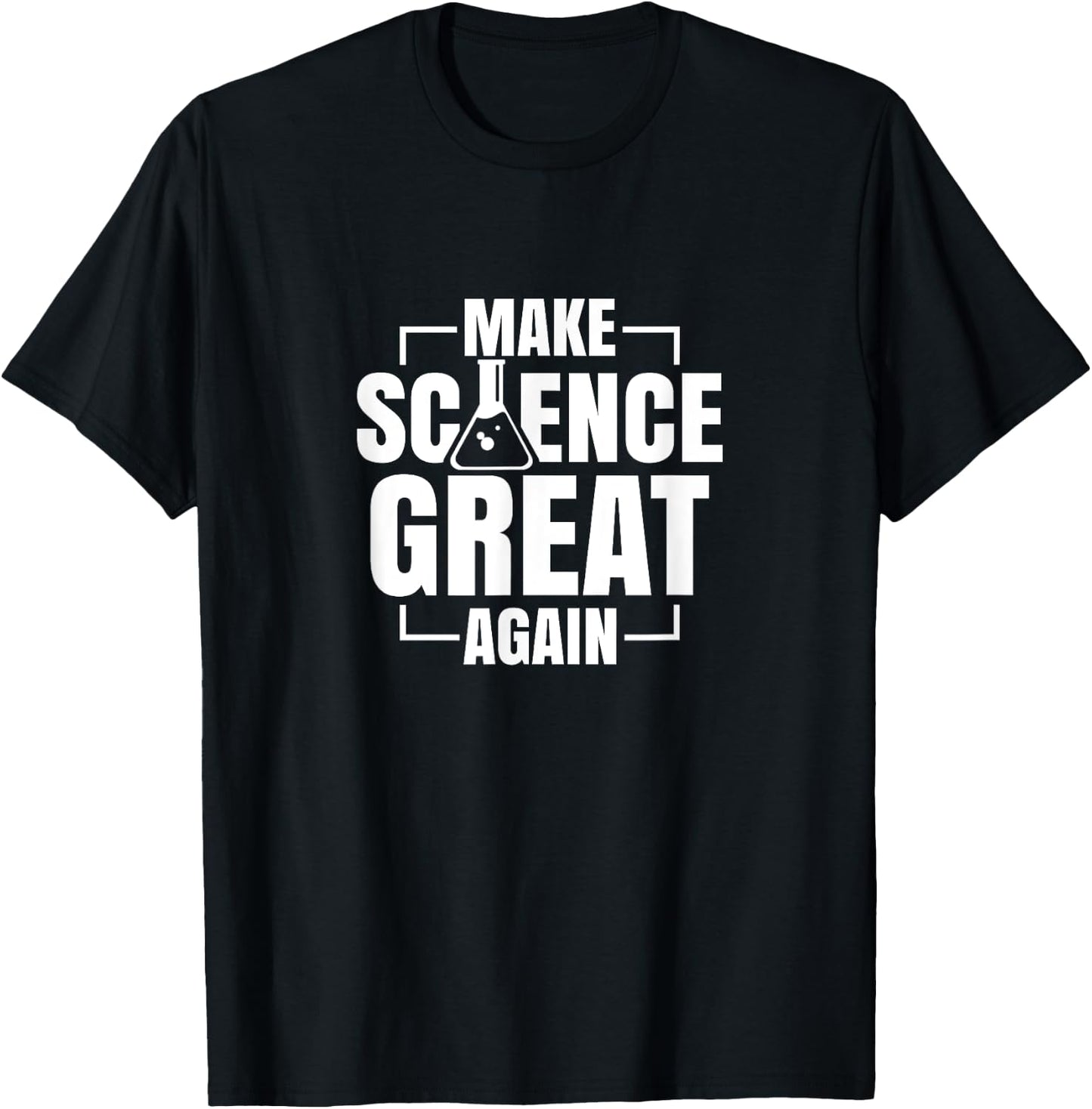 Make Science Great Again Sciences Scientist Teacher Lover T-Shirt - T-Shirt | Black