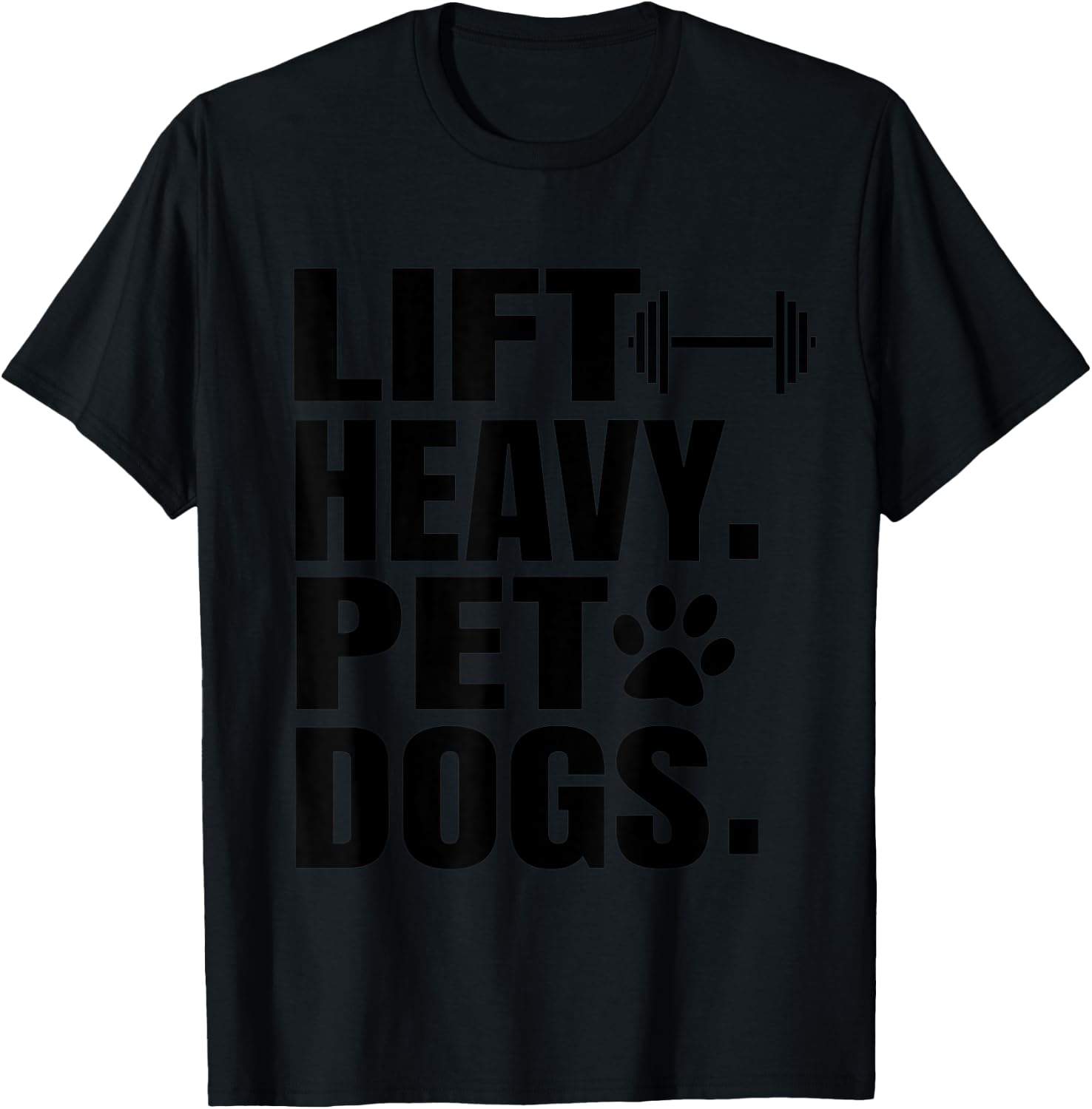 Lift Heavy Pet Dogs Gym for Weightlifters T-Shirt - T-Shirt | Black